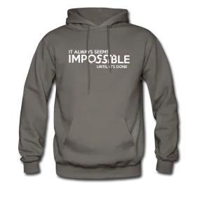 It Always Seems Impossible Until It's Done Hoodie